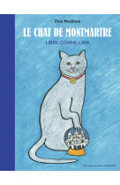 Le chat de montmartre - libre-comme-l-air