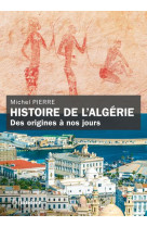 Histoire de l-algerie - de l-antiquite a nos jours