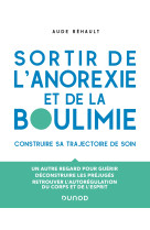 Sortir de l-anorexie et de la boulimie - construire sa trajectoire de soin