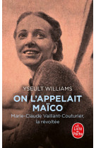 On l-appelait maico - marie-claude vaillant-couturier, la revoltee