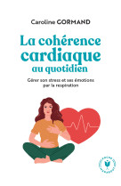 Le guide de la coherence cardiaque