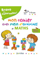 Bravo les maternelles - mon cahier avec plein d-activites de maths