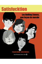 Satisfucktion - les rolling stones, une lecon de morale