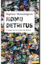 Homo detritus - critique de la societe du dechet