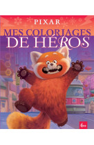 Mes coloriages de heros - special pixar