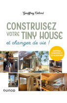 Construisez votre tiny house, et changez de vie ! - adaptable, economique et eco-responsable