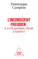 L-inconscient freudien : y a-t-il quelque chose a sauver ?