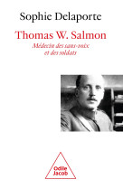 Thomas w. salmon, medecin des sans voix et des soldats