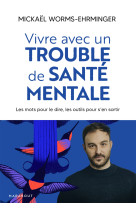 Vivre avec un trouble de sante mentale