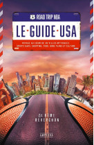 Road trip nba - le guide usa - voyage au coeur de 30 villes mythiques : sports bars, shopping, food,