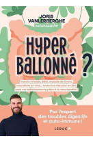 Hyperballonne ? - intestin irritable, sibo, maladie de crohn, microbiote en vrac... toutes les cles