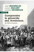 Comprendre le genocide des armeniens - de 1915 a nos jours