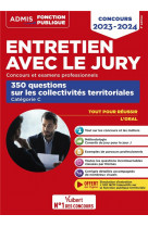 Entretien avec le jury - 340 questions sur les collectivites territoriales - categorie c - oral - co
