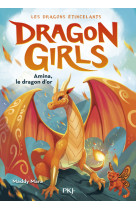 Dragon girls - t1 - amina, le dragon d-or