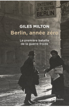 Berlin annee zero - la premiere bataille de la guerre froide