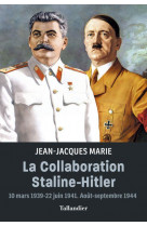 La collaboration staline-hitler - 10 mars 1939-22 juin 1941. juillet-septembre 1944