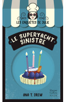 Le superyacht sinistre - la nouvelle saga cosy mystery sur fond de patisserie !