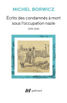 Ecrits des condamnes a mort sous l-occupation nazie / ma pendaison - (1939-1945)