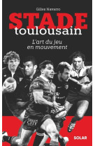 Stade toulousain, l'art du jeu en mouvement