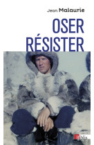 Oser, resister