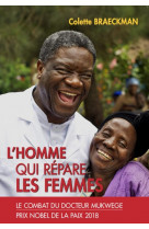 L-homme qui repare les femmes - le combat du docteur mukwege