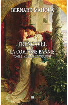 Trencavel et la comtesse bannie - tome 1 adelais de toulouse
