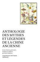 Anthologie des mythes et legendes de la chine ancienne