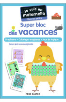 Je suis en maternelle - super bloc des vacances - chez les petits