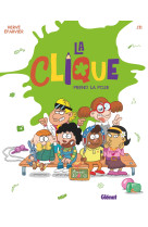 La clique - tome 03 - la clique prend la pose