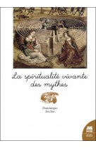 La spiritualite vivante des mythes