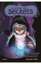 La maison des secrets tome 4, tome 4. une mysterieuse disparition