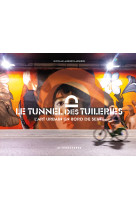 Le tunnel des tuileries