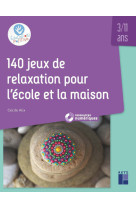 140 jeux de relaxation pour l-ecole et la maison 3/12 ans + ressources numeriques