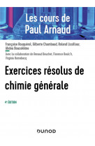 Les cours de paul arnaud - exercices resolus de chimie generale - 4e ed.