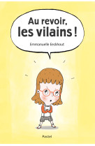 Au revoir, les vilains !