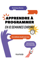 Apprendre a programmer en 10 semaines chrono - une methode visuelle pour tous