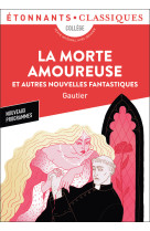 La morte amoureuse - et autres nouvelles fantastiques