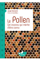 Le pollen - cet inconnu qui merite d-etre connu