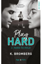 Play hard series - tome 2 hard to hold