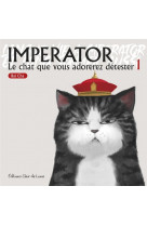 Imperator t01 - le chat que vous adorerez detester