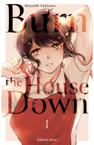 Burn the house down - t01