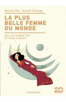 La plus belle femme du monde (edition 20 ans) - the incredible life of hedy lamarr
