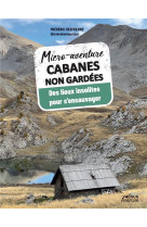 Micro-aventure cabanes non gardees - 20 lieux insolites pour s-ensauvager
