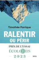 Ralentir ou perir. l economie de la post-croissance