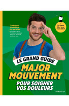 Le grand guide major mouvement pour soigner vos douleurs