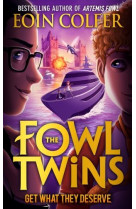 Get what they deserve (the fowl twins  book 3)