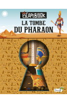 La tombe du pharaon  escapebook