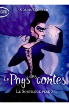 Le pays des contes - tome 1 le sortilège perdu