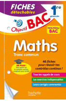 Objectif bac fiches detachables maths 1ere tronc commun 1re generale