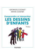 Comprendre et interpreter les dessins d-enfants - 3e ed.